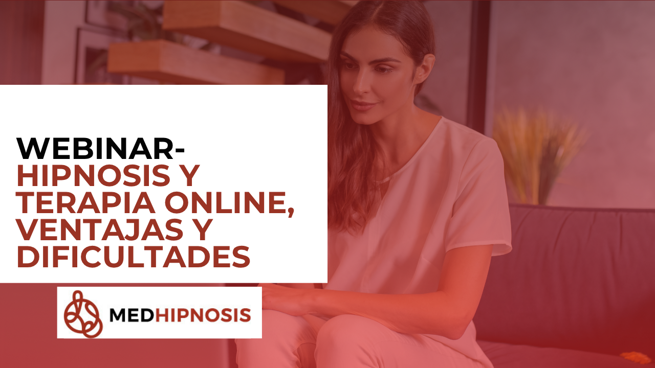 Webinar- Hipnosis y Terapia Online, ventajas y dificultades